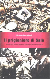 Prigioniero_Di_Salo`_Mussolini_E_La_Tragedia_Italiana_Del_1943-1945_-Franzinelli_Mimmo